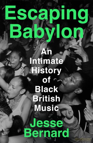 Escaping Babylon: An Intimate History of Black British Music - Bernard Jesse [KSIĄŻKA]