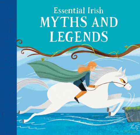 Essential Irish Myths and Legends: Ten Stories that Shaped Ireland - Gill Books [KSIĄŻKA]