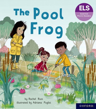 Essential Letters and Sounds: Essential Phonic Readers: Oxford Reading Level 3: The Pool Frog [KSIĄŻKA]