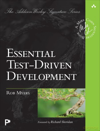Essential Test-Driven Development (Addison-Wesley Signature Series (Cohn)) - Robert Myers [KSIĄŻKA]