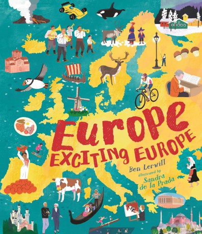 Europe, Exciting Europe: Discover incredible facts about every country in an illustrated gift book perfect for curious young explorers: 4 (Adventures Around the World, 4) - Ben Lerwill [KSIĄŻKA]