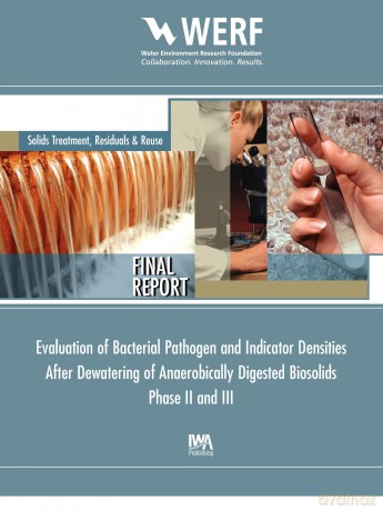 Evaluation of Bacterial Pathogen and Indicator Densities After Dewatering of Anaerobical Digested Biosolids Phase II and III (WERF Research Report Series) - Matthew J. Higgins [KSIĄŻKA]