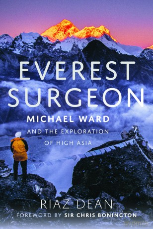 Everest Surgeon: Michael Ward and the Exploration of High Asia - Riaz Dean [KSIĄŻKA]