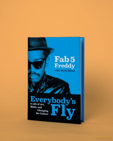 Everybody's Fly: A Life of Art, Music, and Changing the Culture - Fred Brathwaite [KSIĄŻKA]