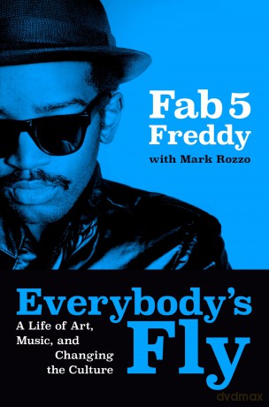 Everybody's Fly: A Life of Art, Music, and Changing the Culture - Fred Brathwaite [KSIĄŻKA]