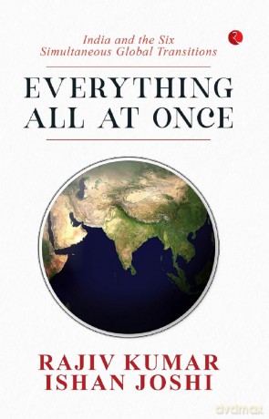 Everything All at Once: India and the Six Simultaneous Global Transitions - Rajiv Kumar [KSIĄŻKA]