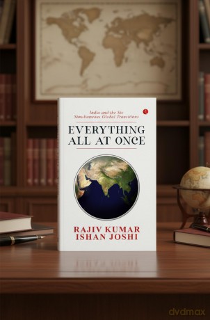 Everything All at Once: India and the Six Simultaneous Global Transitions - Rajiv Kumar [KSIĄŻKA]