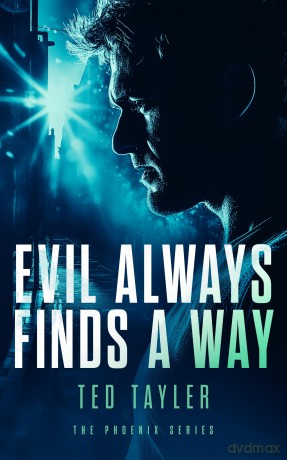Evil Always Finds A Way: The Phoenix Series - Book 8 - Ted Tayler [KSIĄŻKA]