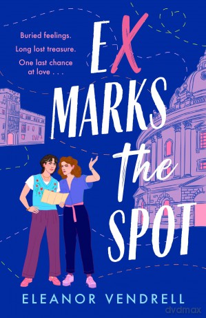 Ex Marks the Spot: A hot and hilarious new academic-rivals-to-lovers romcom for fans of Casey McQuiston and Ali Hazelwood - Eleanor Vendrell [KSIĄŻKA]