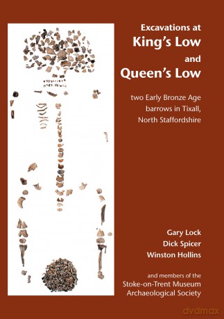Excavations at King's Low and Queen's Low: Two Early Bronze Age barrows in Tixall, North Staffordshire - Gary Lock [KSIĄŻKA]