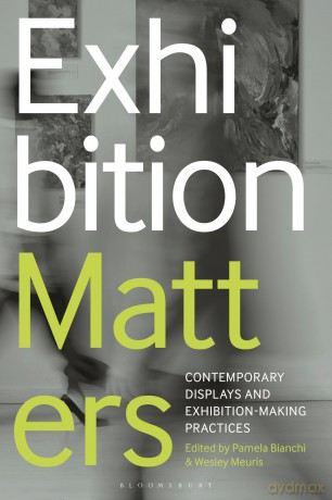 Exhibition Matters: Contemporary Displays and Exhibition-Making Practices - Dummy Author [KSIĄŻKA]