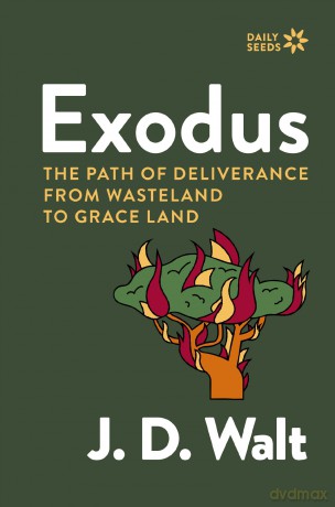 Exodus: The Path of Deliverance from Wasteland to Grace Land (Daily Seeds) - Walt J.D. [KSIĄŻKA]