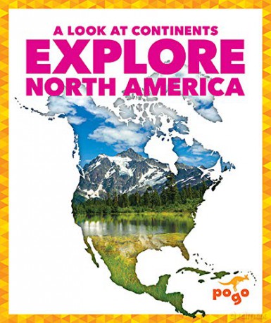 Explore North America (A Look at Continents) - Veronica B. Wilkins [KSIĄŻKA]