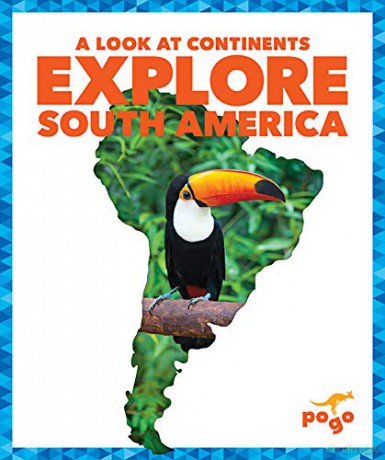 Explore South America (A Look at Continents) - Veronica B. Wilkins [KSIĄŻKA]
