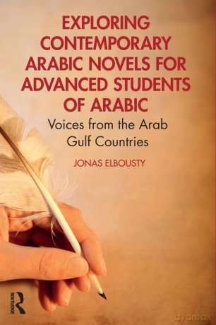 Exploring Contemporary Arabic Novels for Advanced Students of Arabic: Voices from the Arab Gulf Countries - Elbousty Jonas [KSIĄŻKA]