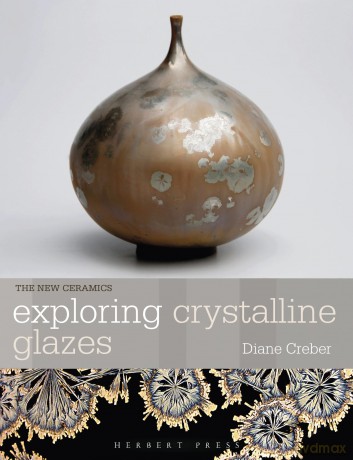 Exploring Crystalline Glazes (New Ceramics) - Diane Creber [KSIĄŻKA]