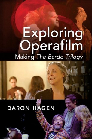 Exploring Operafilm: Making the Bardo Trilogy - D Hagen [KSIĄŻKA]