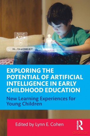 Exploring the Potential of Artificial Intelligence in Early Childhood Education: New Learning Experiences for Young Children - Cohen Lynn E. [KSIĄŻKA]