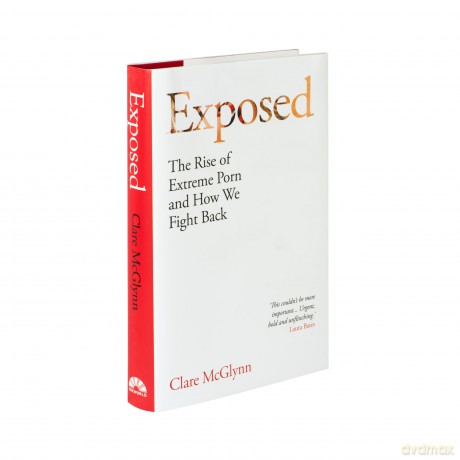 Exposed: The Rise of Extreme Porn and How We Fight Back - Clare Mcglynn [KSIĄŻKA]