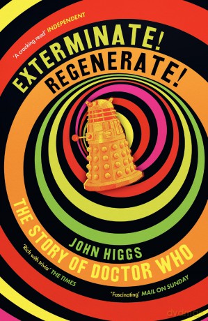 Exterminate/Regenerate: The Story of Doctor Who - John Higgs [KSIĄŻKA]