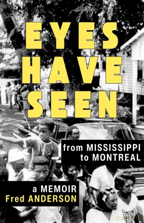Eyes Have Seen: From Mississippi to Montreal (Baraka Nonfiction) - Fred Anderson [KSIĄŻKA]