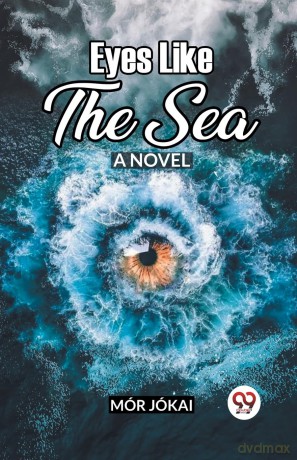 Eyes Like The Sea A Novel - Mor Jokai [KSIĄŻKA]