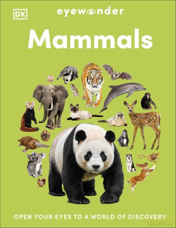 Eyewonder Mammals: Open Your Eyes to a World of Discovery - Dk [KSIĄŻKA]
