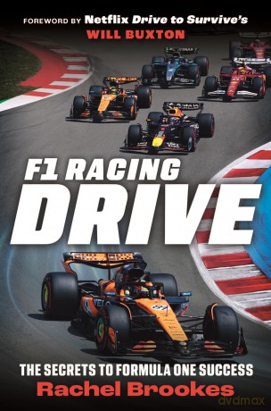 F1 Racing: Drive: The Secrets to Formula One Success - Rachel Brookes [KSIĄŻKA]
