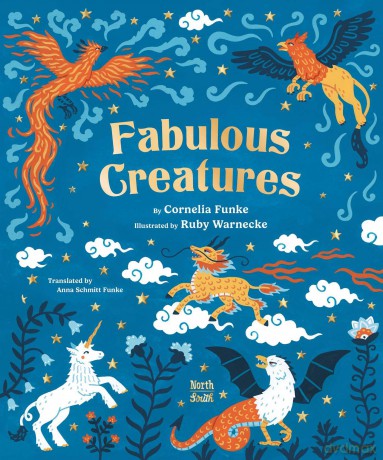 Fabulous Creatures: Legendary Animals from Around the World - Cornelia Funke [KSIĄŻKA]