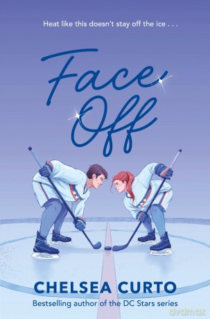 Face Off: A Spicy Rivals-to-Lovers Hockey Romance: 1 (DC Stars, 1) - Chelsea Curto [KSIĄŻKA]