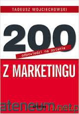 200 odpowiedzi na pytania z marketingu [KSIĄŻKA]