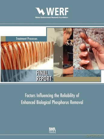 Factors Influencing the Reliability of Enhanced Biological Phosphorus Removal (WERF Research Report Series) - J. B. Neethling [KSIĄŻKA]