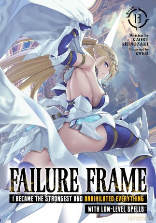 Failure Frame: I Became the Strongest and Annihilated Everything With Low-Level Spells (Light Novel) Vol. 13 - Kaoru Shinozaki [KSIĄŻKA]