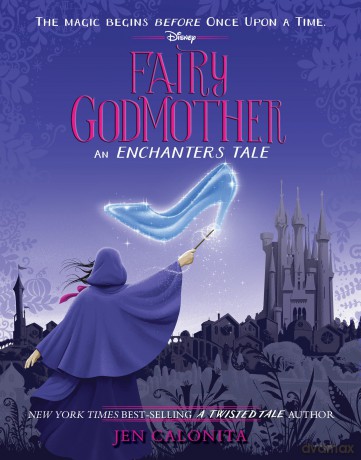 Fairy Godmother: An Enchanters Tale: 1 (The Enchanters) - Jen Calonita [KSIĄŻKA]