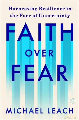 Faith Over Fear: Harnessing Resilience in the Face of Uncertainty - Leach Michael [KSIĄŻKA]