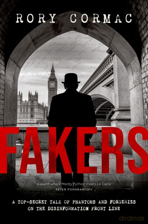Fakers: A Top-Secret Tale of Phantoms and Forgeries on the Disinformation Front Line - Rory Cormac [KSIĄŻKA]