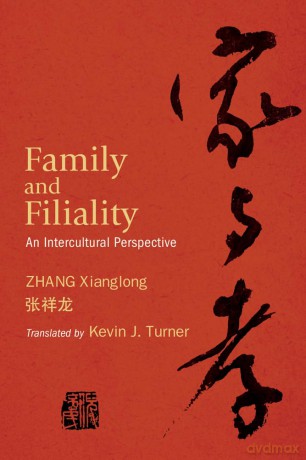 Family and Filiality: An Intercultural Perspective (SUNY series, Translating China) - Xianglong Zhang [KSIĄŻKA]