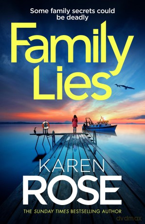 Family Lies: family secrets could be deadly in the gripping new thriller (The San Diego Case Files) - Karen Rose [KSIĄŻKA]