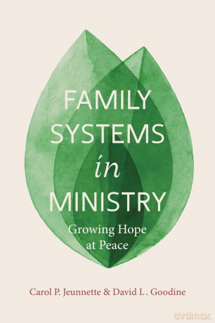 Family Systems in Ministry: Growing Hope at Peace - David L. Goodine [KSIĄŻKA]