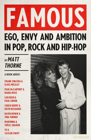 Famous: Ego, Envy and Ambition in Pop, Rock and Hip-Hop - Matt Thorne [KSIĄŻKA]