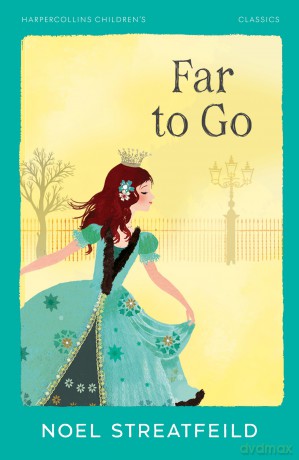 Far To Go: A Gripping Historical Adventure Set in the World of 1900s London Theatre (HarperCollins Children's Classics) - Noel Streatfeild [KSIĄŻKA]