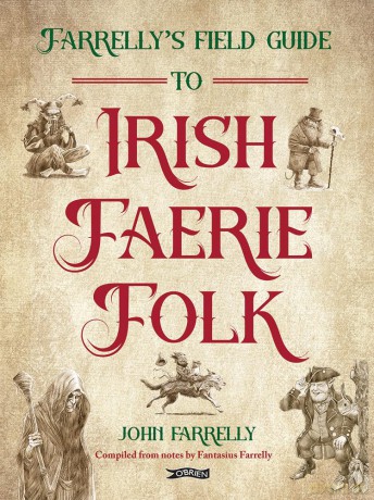 Farrelly's Field Guide to Irish Faerie Folk - John Farrelly [KSIĄŻKA]