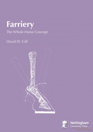 Farriery the Whole Horse Concept - David W Gill [KSIĄŻKA]
