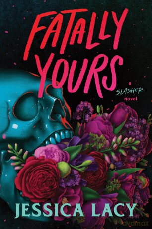 Fatally Yours: A Picture-Perfect Young Adult Serial Killer Thriller - Jessica Lacy [KSIĄŻKA]