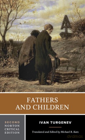 Fathers and Children (NCE) Second Edition: A Norton Critical Edition: 0 - I Turgenev [KSIĄŻKA]