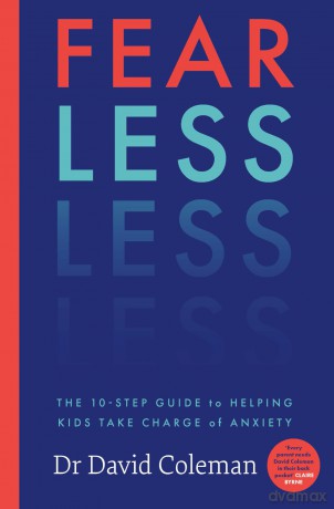 Fear Less: The Ten-Step Guide to Helping Kids Take Charge of Anxiety - David Coleman [KSIĄŻKA]