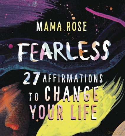 Fearless: 27 Affirmations to Change Your Life - Mama Rose [KSIĄŻKA]