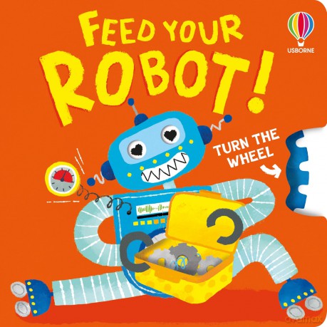 Feed your Robot (Turn the Wheel Books) - Anna Milbourne [KSIĄŻKA]