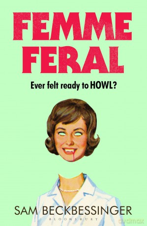 Femme Feral: OBSERVER DEBUT NOVELIST OF THE YEAR 2026 (Bloomsbury Archer) - Sam Beckbessinger [KSIĄŻKA]