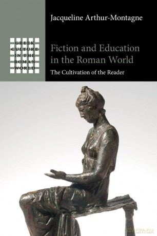 Fiction and Education in the Roman World: The Cultivation of the Reader (Greek Culture in the Roman World) - Arthur-Mo Jacquelin [KSIĄŻKA]